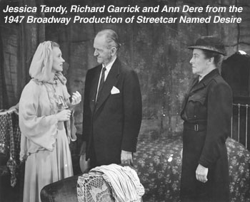 Jessica Tandy, Richard Garrick and Ann Dere from the 1947 Broadway production of "A Streetcar Named Desire."